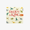 Daddy Is King Dinosaurs Card